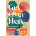 Get Over Here: A Single's Guide to Building Meaningful Community - Paperback