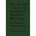The Art and Science of Computer Assisted Ordering: Methods for Management - Hardcover