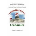 Politically Correct Economics: A Semantic Primer fro Realistic Radicals Selling the same old socialism under the banners of Hope & Change - Paperback