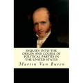 Inquiry Into the Origin and Course of Political Parties in the United States - Paperback