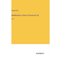 Middlemarch, a Study of Provincial Life: Vol. I - Hardcover