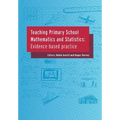 Teaching Primary School Mathematics and Statistics: Evidence-Based Practice - Paperback