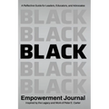 Black Empowerment Journal: A Reflective Guide for Leaders, Educators and Advocates - Hardcover