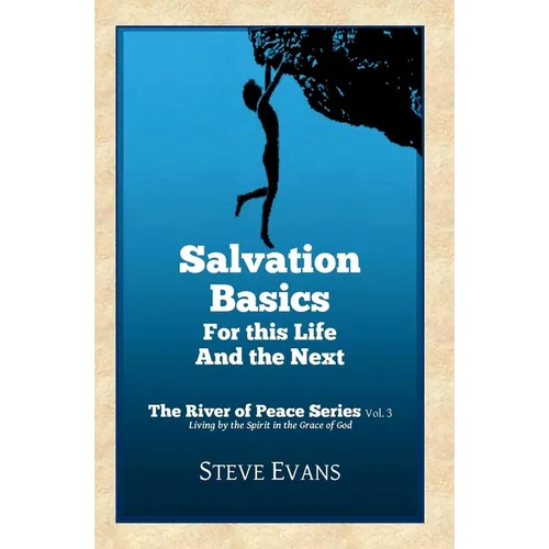 Salvation Basics: How to Get Saved and Stay Saved - Paperback