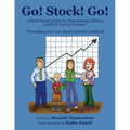 Go! Stock! Go!: A Stock Market Guide for Enterprising Children and their Curious Parents - Paperback