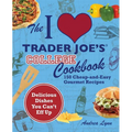 The I Love Trader Joe's College Cookbook: 150 Cheap and Easy Gourmet Recipes - Paperback