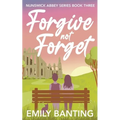 Forgive not Forget (The Nunswick Abbey Series Book 3): A contemporary, lesbian, village romance series - Paperback