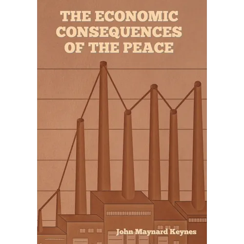 The Economic Consequences of the Peace - Hardcover