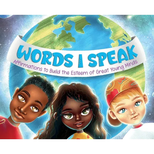 Words I Speak: Affirmations to Build the Esteem of Great Young Minds - Hardcover