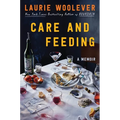 Care and Feeding: A Memoir - Hardcover