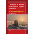 Chronicles on African Philosophy of Higher Education: A Colloquy Among Friends - Paperback