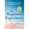 The Happiness Experiment: A Revolutionary Way to Increase Happiness - Hardcover
