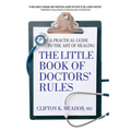 The Little Book of Doctors' Rules: A Practical Guide to the Art of Healing - Paperback