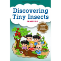 Discovering Tiny Insects: A Children's book about Exploring Nature (Gabe, Gabi and Friends - Children's Book education series) - Paperback