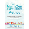 The MamaZen Parenting Method: 7 Steps to Stop Yelling, Calm Your Stress, and Raise Confident Kids - Paperback