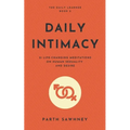 Daily Intimacy: 21 Life-Changing Meditations on Human Sexuality and Desire - Paperback