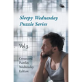 Sleepy Wednesday Puzzle Series Vol 3: Crossword Puzzles Wednesday Edition - Paperback