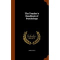 The Teacher's Handbook of Psychology - Hardcover