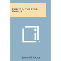 Christ in the Four Gospels - Paperback