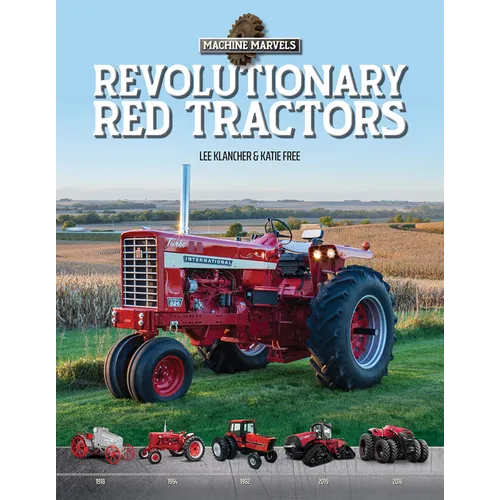 Revolutionary Red Tractors: Technology That Transformed American Farms - Hardcover