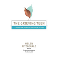 The Grieving Teen: A Guide for Teenagers and Their Friends - Paperback