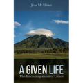 A Given Life: The Encouragement of Grace - Hardcover