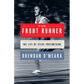 The Front Runner: The Life of Steve Prefontaine - Hardcover
