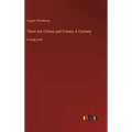 There Are Crimes and Crimes; A Comedy: in large print - Hardcover