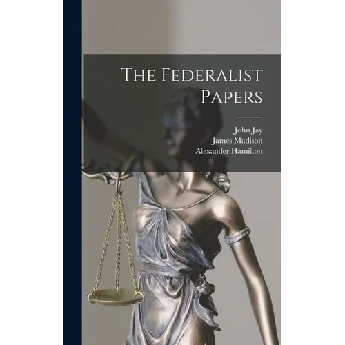 The Federalist Papers - Hardcover