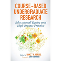 Course-Based Undergraduate Research: Educational Equity and High-Impact Practice - Paperback