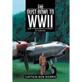 The Dust Bowl to WWII: One Young Man's Journey of Survival - Hardcover
