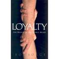 Loyalty: The Reach of the Noble Heart - Paperback
