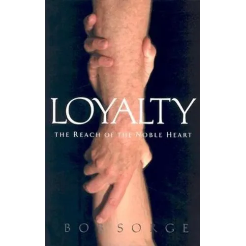 Loyalty: The Reach of the Noble Heart - Paperback