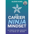 The Career Ninja Mindset(R) - Paperback