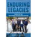 Enduring Legacies: People of the 1926 Barnes-Hecker Mine Disaster - Paperback