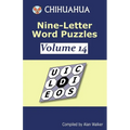 Chihuahua Nine-Letter Word Puzzles Volume 14 - Paperback