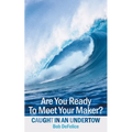 Are You Ready To Meet Your Maker?: Caught In An Undertow - Paperback