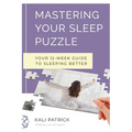 Mastering Your Sleep Puzzle: Your 12-Week Guide to Sleeping Better - Paperback