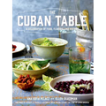 The Cuban Table: A Celebration of Food, Flavors, and History - Hardcover