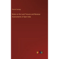 Notes on the Land Tenures and Revenue Assessments of Uper India - Hardcover