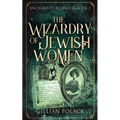 The Wizardry Of Jewish Women - Paperback