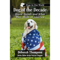 Dog of the Decade: Breed Trends and What They Mean in America - Paperback