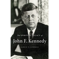 The SPIRITUAL LEGACY of John F. Kennedy - Paperback