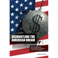 Dismantling the American Dream: How Multinational Corporations Undermine American Prosperity - Paperback