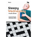 Sleepy Wednesday Puzzle Series Vol 6: Crossword Puzzles Wednesday Edition - Paperback