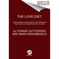 The Love Diet: A Personalized, Proven Program That Changes the Way You Feel to Transform the Way You Look - Paperback