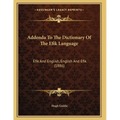 Addenda To The Dictionary Of The Efik Language: Efik And English, English And Efik (1886) - Paperback