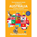 The Immigrant's Guide to Living in Australia: 7th Edition - 2025/2026 Further Revised, Improved and Updated - Paperback