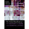 The Oxford Handbook of the History of Crime and Criminal Justice - Paperback