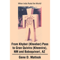 From Khyber (Kheeber) Pass to Gran Quivira (Kheevira), NM and Baboquivari, AZ: When India Ruled the World! - Paperback